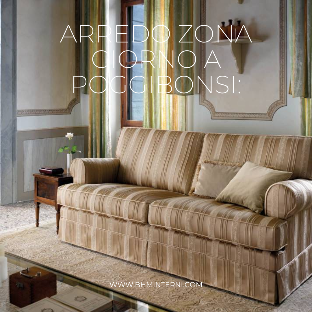 ChatGPT said: Arredo zona giorno a Poggibonsi: eleganza e comfort con BHM Interni