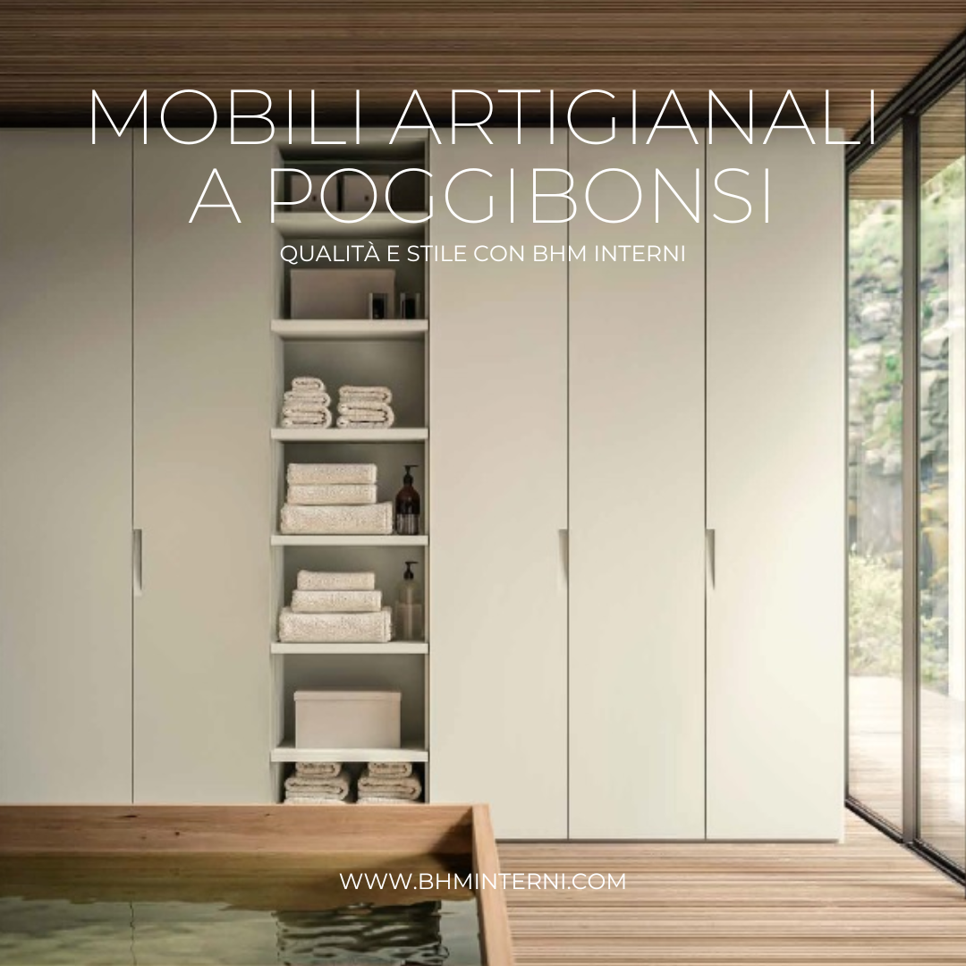 Mobili artigianali a Poggibonsi: qualità e stile con BHM Interni