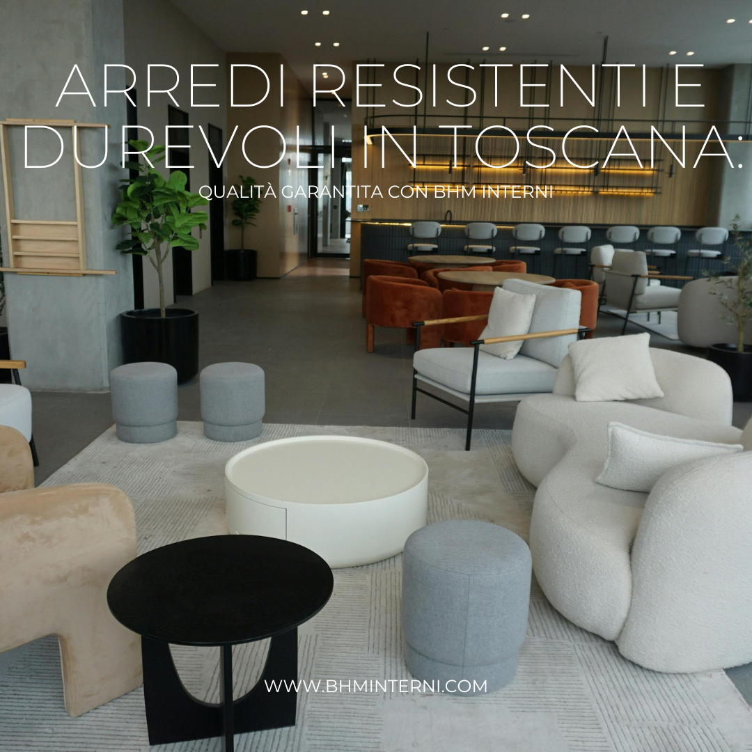 Arredi resistenti e durevoli in Toscana: qualità garantita con BHM Interni