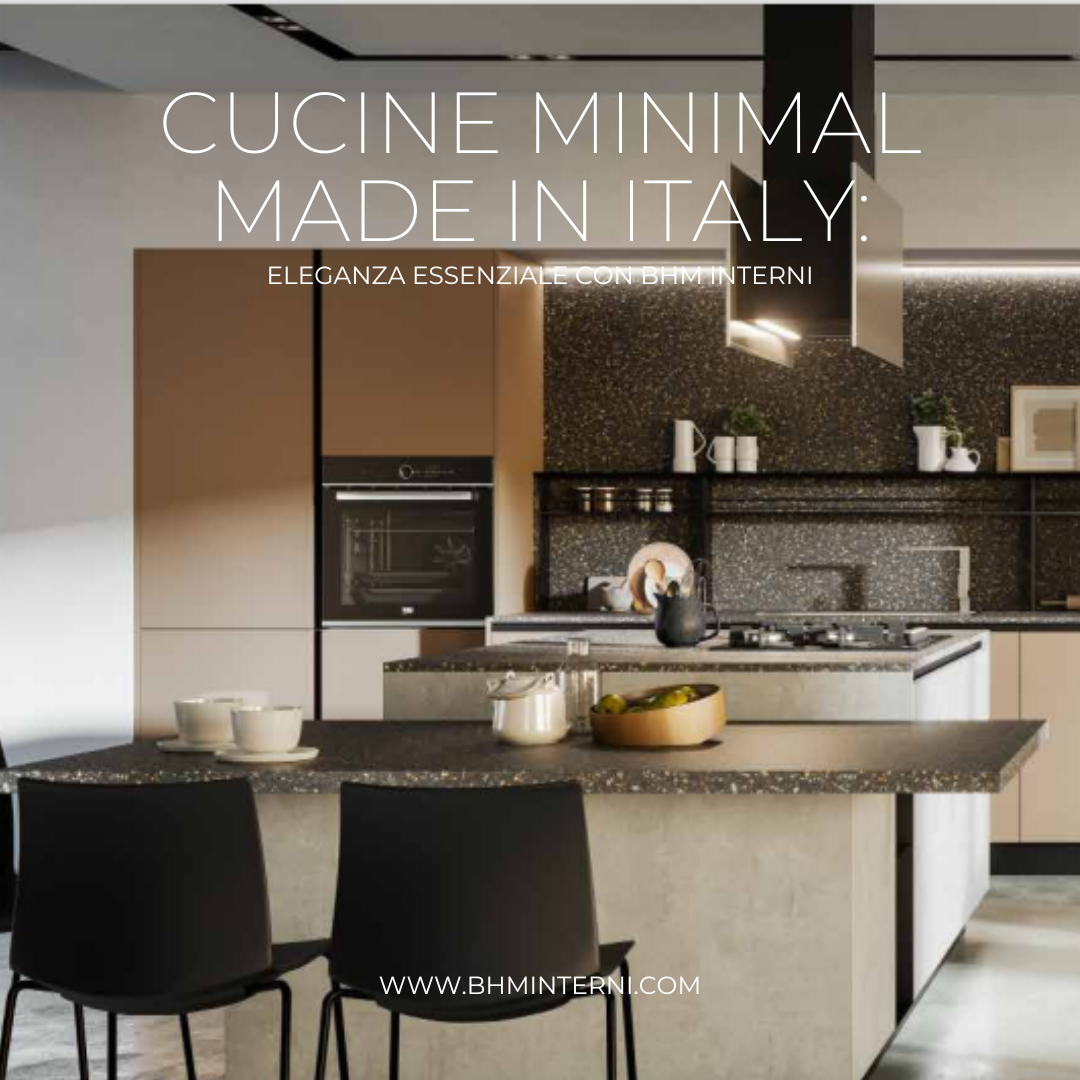 Cucine minimal Made in Italy: eleganza essenziale con BHM Interni