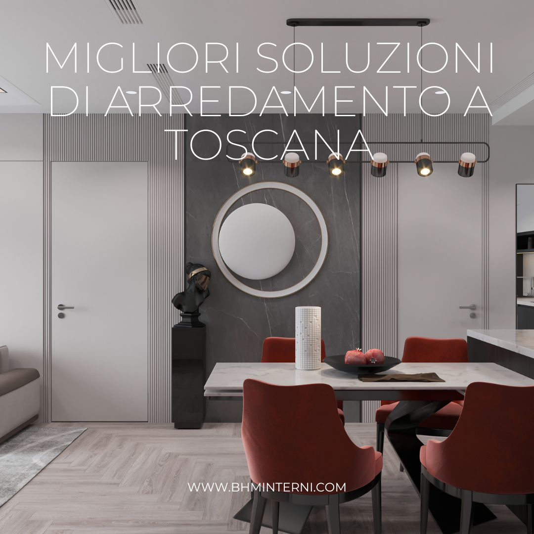 Migliori soluzioni di arredamento a Toscana